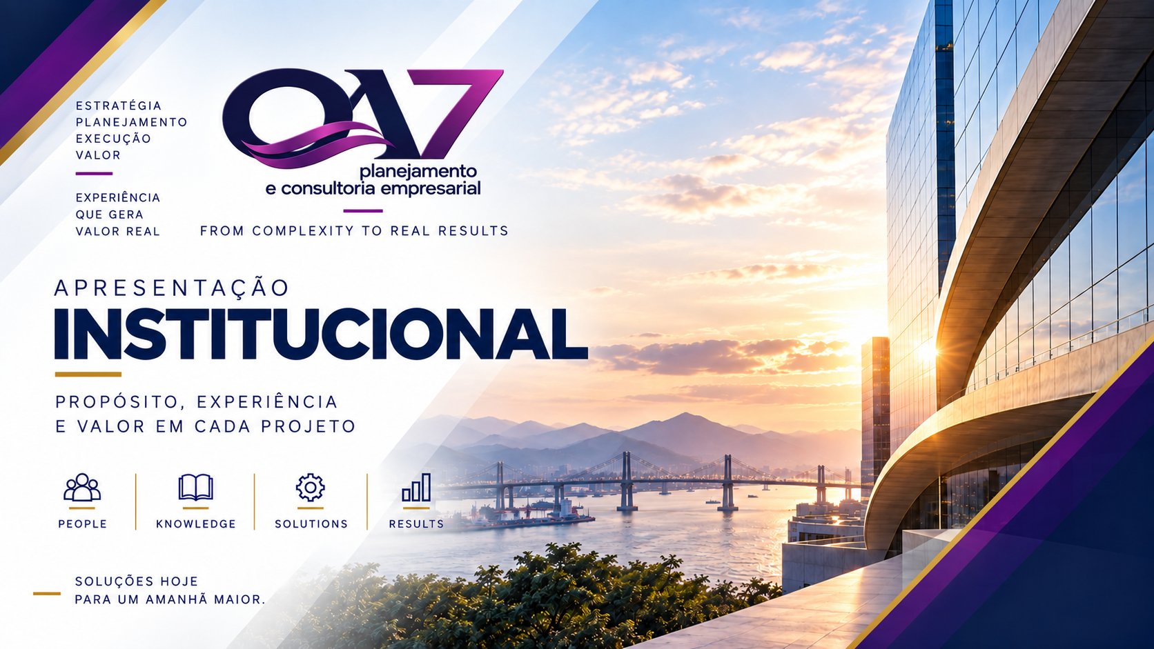 QA7 — Apresentação institucional. Propósito, experiência e valor em cada projeto.
